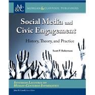 Social Media and Civic Engagement by Robertson, Scott P., 9781681733166