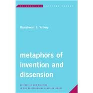 Metaphors of Invention and Dissension Aesthetics and Politics in the Postcolonial Algerian Novel by Vallury, Rajeshwari S., 9781786603166