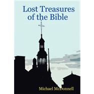 Lost Treasures of the Bible by McDonnell, Michael, 9781847533166