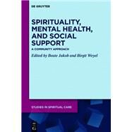 Spirituality, Mental Health, and Social Support by Jakob, Beate; Weyel, Birgit, 9783110673166