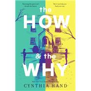The How & the Why by Hand, Cynthia, 9780062693167