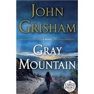 Gray Mountain A Novel by Grisham, John, 9780385363167