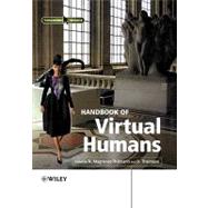 Handbook of Virtual Humans by Magnenat-Thalmann, Nadia; Thalmann, Daniel, 9780470023167