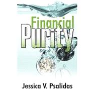 Financial Purity by Psalidas, Jessica V., 9780741453167