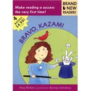 Bravo, Kazam! Brand New Readers by Ehrlich, Amy; Saltzberg, Barney, 9780763613167