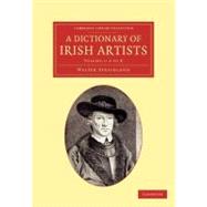A Dictionary of Irish Artists by Strickland, Walter, 9781108053167