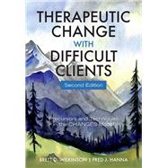Therapeutic Change with Difficult Clients Precursors and Techniques in the CHANGES Model by Wilkinson, Brett D; Hanna, Fred J., 9781433843167
