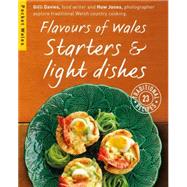 Flavours of Wales: Starters & Light Dishes by Davies, Gilli; Jones, Huw, 9781909823167