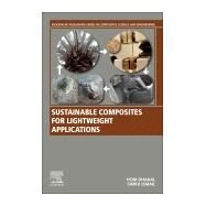 Sustainable Composites for Lightweight Applications by Dhakal, Hom; Ismail, Sikiru Oluwarotimi, 9780128183168
