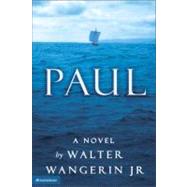 Paul by Walter Wangerin Jr., Author of The Book of God, 9780310243168