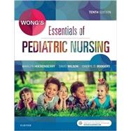 Wong's Essentials of Pediatric Nursing by Hockenberry, Marilyn J., Ph.D., R.N.; Wilson, David; Rodgers, Cheryl C., Ph.D., R.N., 9780323353168
