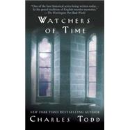 Watchers of Time An Inspector Ian Rutledge Novel by TODD, CHARLES, 9780553583168