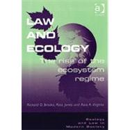 Law and Ecology: The Rise of the Ecosystem Regime by Brooks,Richard O., 9780754623168