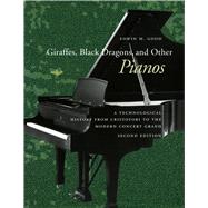 Giraffes, Black Dragons, and Other Pianos by Good, Edwin M., 9780804733168