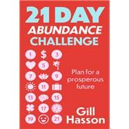 21 Day Abundance Challenge by Hasson, Gill, 9781399803168