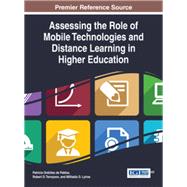 Assessing the Role of Mobile Technologies and Distance Learning in Higher Education by De Pablos, Patricia Ordez; Tennyson, Robert D.; Lytras, Miltiadis D., 9781466673168
