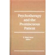 Psychotherapy and the Promiscuous Patient by Stern; E Mark, 9781560243168