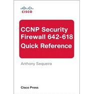 CCNP Security FIREWALL 642-618 Quick Reference by Sequeira, Anthony, 9781587143168