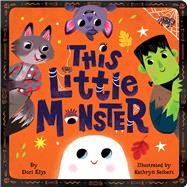 This Little Monster A Spooky Nursery Rhyme by Elys, Dori; Selbert, Kathryn, 9781665973168