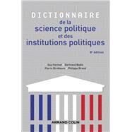 Dictionnaire de la science politique et des institutions politiques - 8e dition by Guy Hermet; Bertrand Badie; Pierre Birnbaum; Philippe Braud, 9782200603168