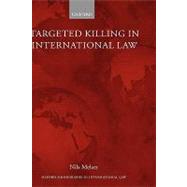 Targeted Killing in International Law by Melzer, Nils, 9780199533169