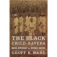 The Black Child-Savers by Ward, Geoff K., 9780226873169