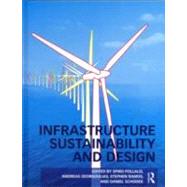 Infrastructure Sustainability and Design by Pollalis; Spiro N., 9780415893169
