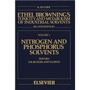 Ethel Browning's Toxicity and Metabolism of Industrial Solvents Vol. I : Nitrogen and Phosphorus Solvents by Snyder, R.; Buhler, D.R.; Reed, D.J., 9780444813169