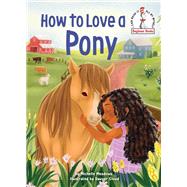 How to Love a Pony by Meadows, Michelle; Cloud, Sawyer, 9780593483169