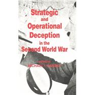 Strategic and Operational Deception in the Second World War by Handel,Michael I., 9780714633169