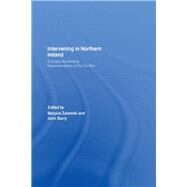 Intervening in Northern Ireland: Critically Re-thinking Representations of the Conflict by Zalewski; Marysia, 9781138973169