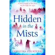 Hidden in the Mists by Courtenay, Christina, 9781472293169