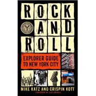 Rock and Roll Explorer Guide to New York City by Katz, Mike; Kott, Crispin; McNeil, Legs, 9781630763169