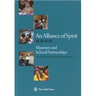 An Alliance of Spirit: Museum and School Partnerships by FORTNEY, KIM;  SHEPPARD, BEVERLY, 9781933253169