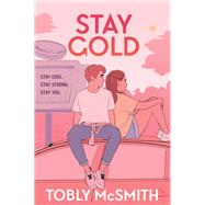 Stay Gold by Mcsmith, Tobly, 9780062943170