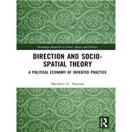 Direction and Socio-spatial Theory by Matthew G. Hannah, 9780367583170