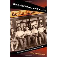 Jews, Germans, and Allies by Grossmann, Atina, 9780691143170