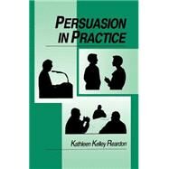 Persuasion in Practice by Kathleen Kelley Reardon, 9780803933170