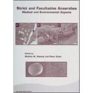 Strict and Facultative Anaerobes: Medical and Environmental Aspects by Nakano; Michiko M., 9780849333170
