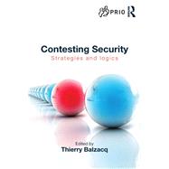 Contesting Security: Strategies and Logics by Burgess; J. Peter, 9781138793170