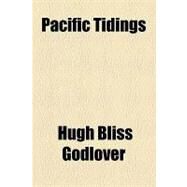 Pacific Tidings by Godlover, Hugh Bliss, 9781154463170