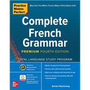 Practice Makes Perfect: Complete French Grammar, Premium Fourth Edition by Heminway, Annie, 9781260463170