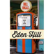 Eden Hill by Higgs, Bill, 9781410493170