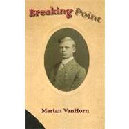 Breaking Point by Vanhorn, Marian, 9781450233170