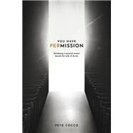 You Have Permission Developing a Personal Mission Beyond the Walls of Church by Cocco, Pete, 9798350913170