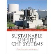 Sustainable On-Site CHP Systems: Design, Construction, and Operations Design, Construction, and Operations by Meckler, Milton; Hyman, Lucas, 9780071603171