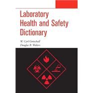 Laboratory Health and Safety Dictionary by Gottschall, W. Carl; Walters, Douglas B., 9780471283171