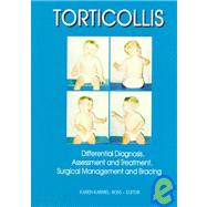 Torticollis: Differential Diagnosis, Assessment and Treatment, Surgical Management and Bracing by Karmel-Ross; Karen, 9780789003171