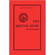 The Groton Story by Kimball, Carol, 9781493033171