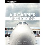 Air Carrier Operations by Holt, Mark J.; Poynor, Phillip J., 9781619543171